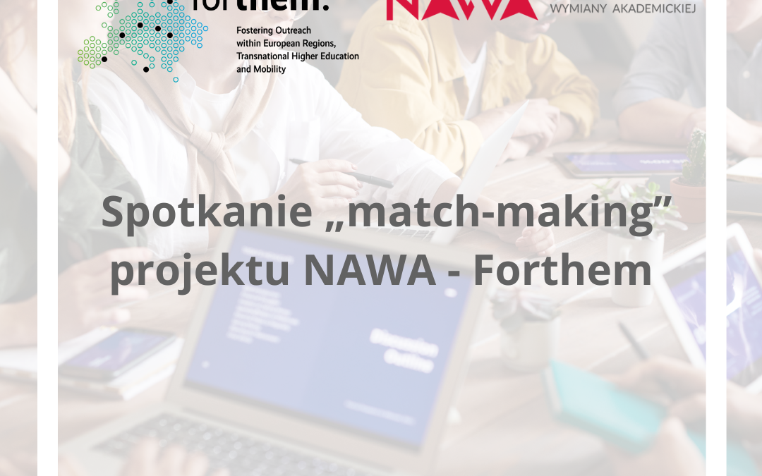 Spotkanie „match-making” projektu NAWA – Forthem